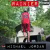 Rainier - Michael Jordan - Single